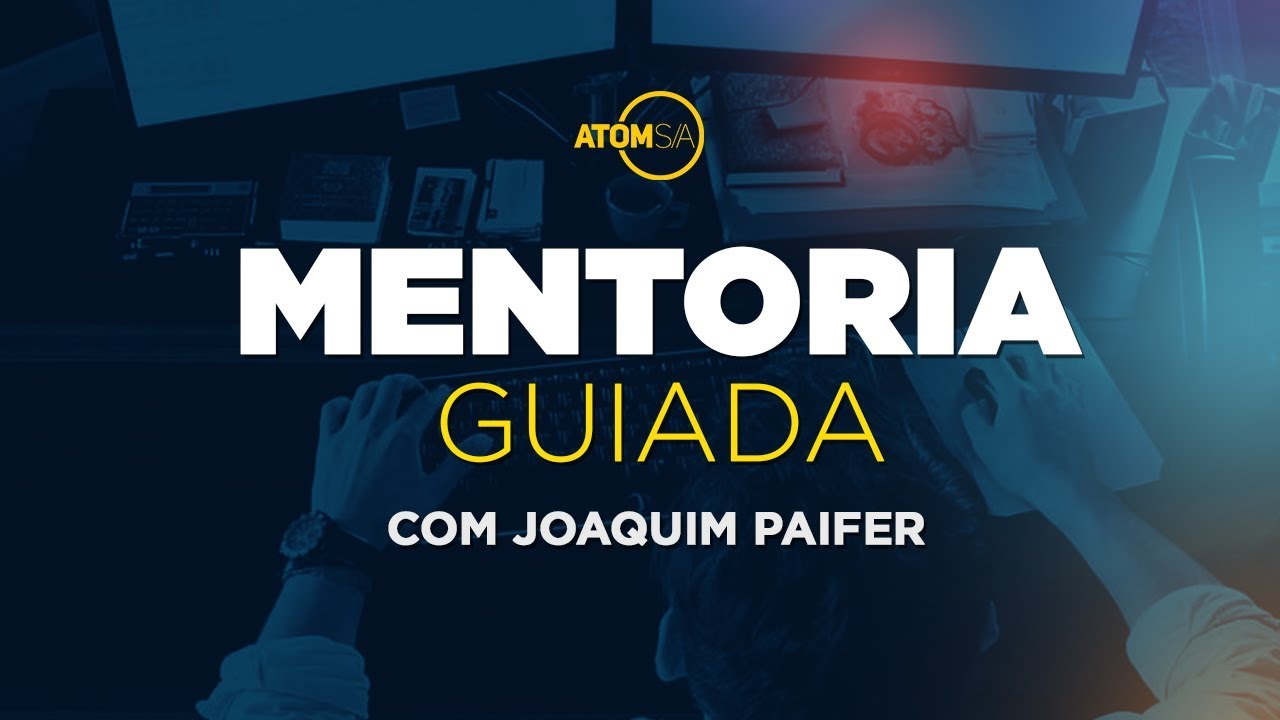 ATOM (Joaquim Paiffer) - Mentoria Guiada