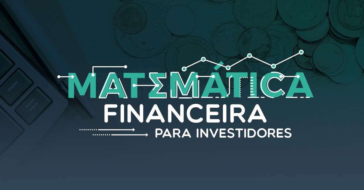 Alan Ghani - Matemática Financeira para Investidores