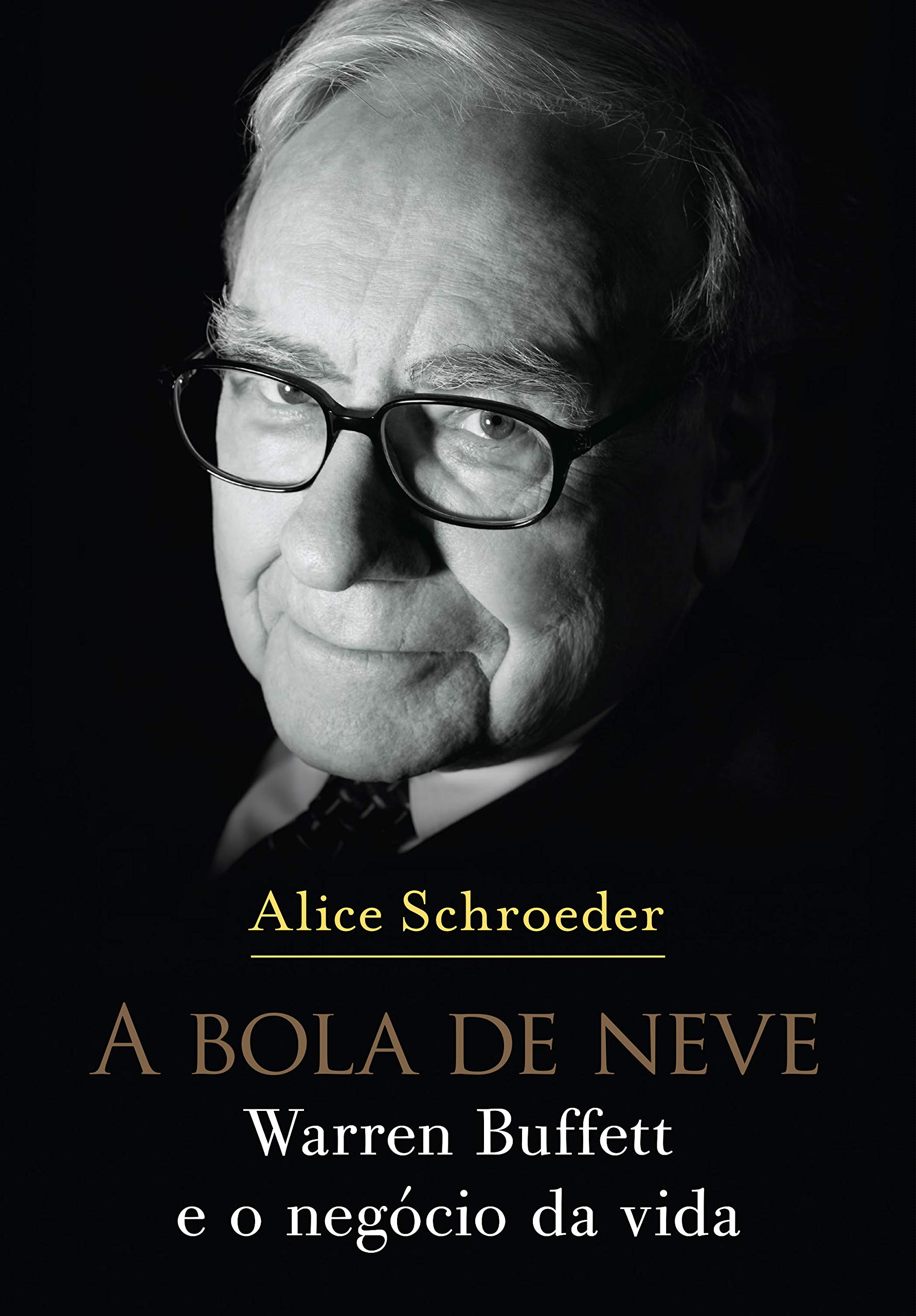 [Alice Schroeder] A Bola de Neve - Warren Buffett e o Negócio da Vida