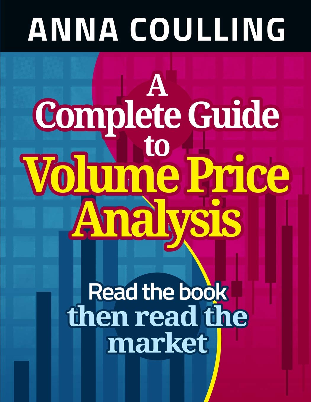 [Anna Coulling] A Complete Guide to Volume Price Analysis