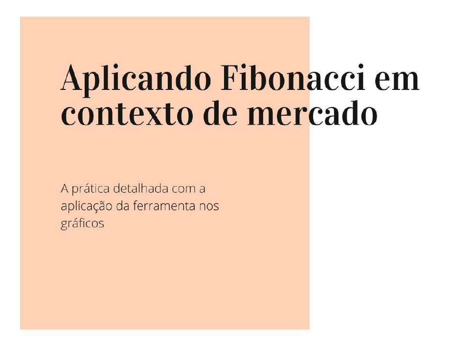 Bruno Rafael (MOL Educacional) - Aplicando Fibonacci em Contexto de Mercado