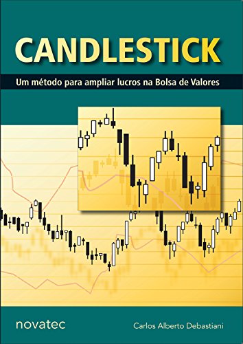 [Carlos Alberto Debastiani] Candlestick - Um método para ampliar lucros na Bolsa de Valores