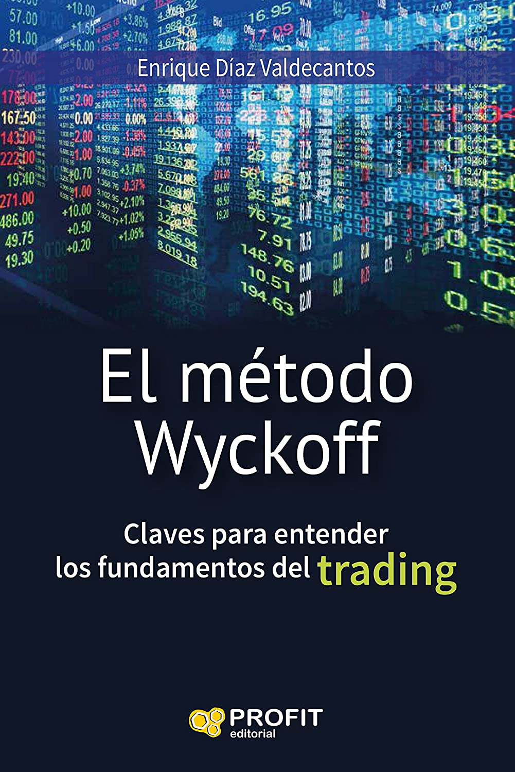 [Enrique Díaz Valdecantos] El Método Wyckoff - Claves para entender los fundamentos del trading