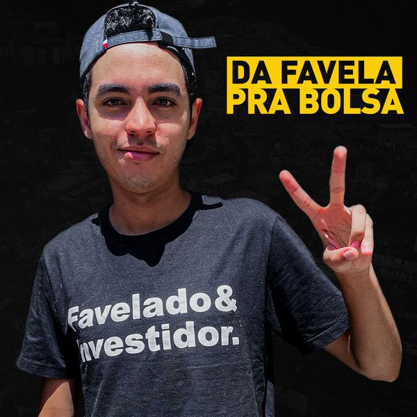 Favelado Investidor - Da Favela pra Bolsa