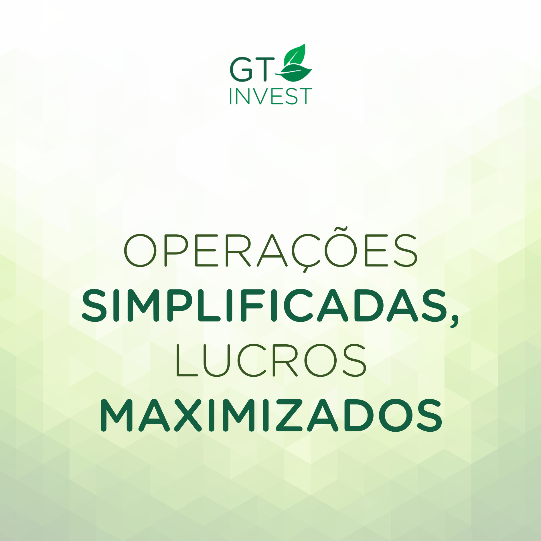 GT Invest - Operações Simplificadas, Lucros Maximizados