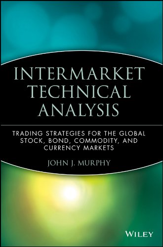 [John J. Murphy] Intermarket Technical Analysis - Trading Strategies for the Global Stock, Bond, Commodity and Currency Markets