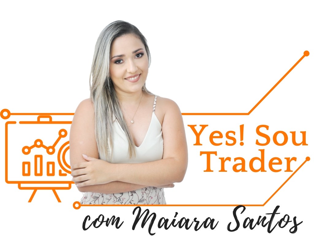 Maiara Santos - Yes! Sou Trader