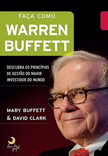 [Mary Buffett, David Clark] Faça como Warren Buffett