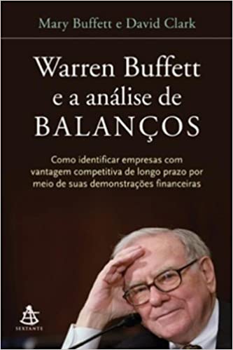 [Mary Buffett, David Clark] Warren Buffett e a Análise de Balanços