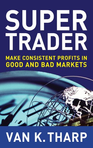 [Van K. Tharp] Super Trader - Make Consistent Profits in Good and Bad Markets