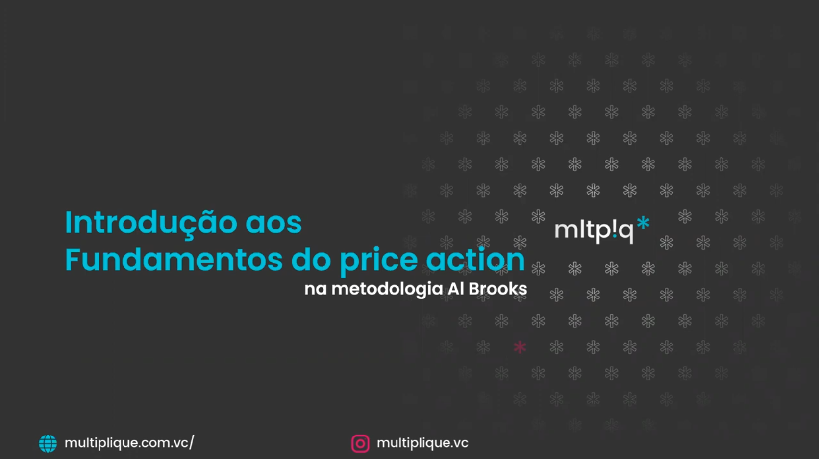 Multiplique Trading School - Introdução aos Fundamentos do Price Action na Metodologia Al Brooks